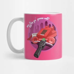 Who ya' gonna call? (PINK) Mug